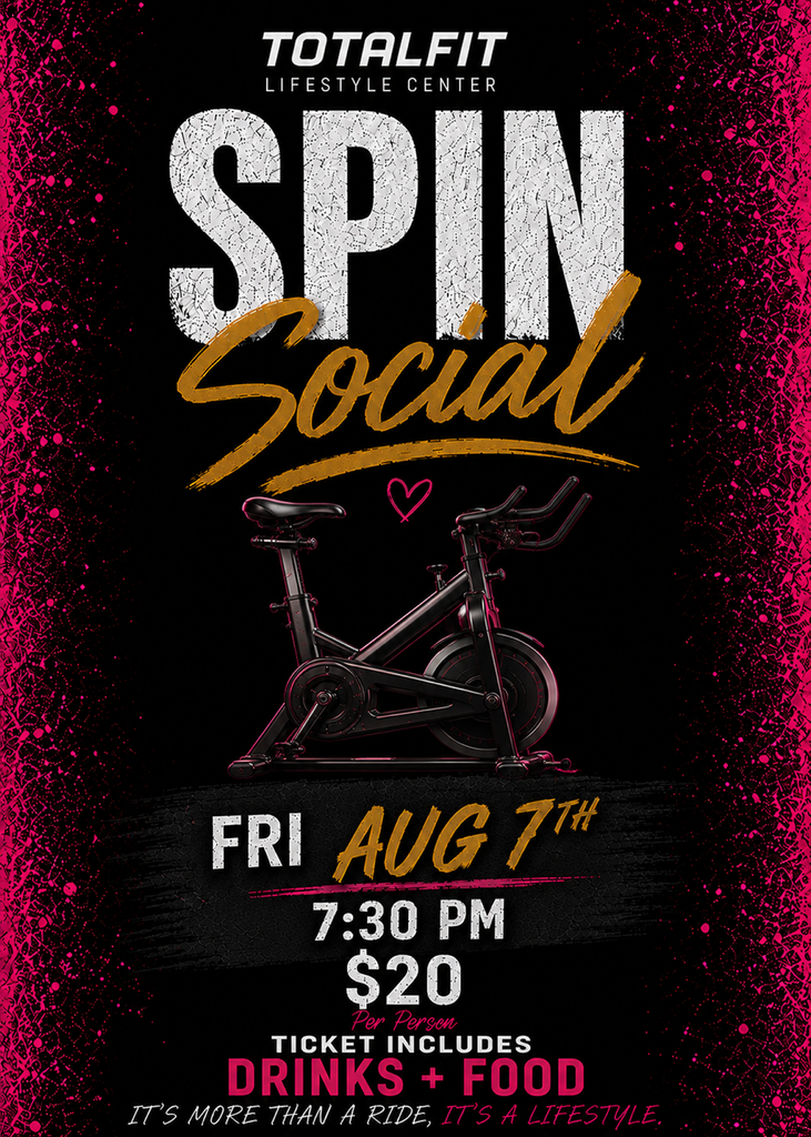 TOTALFIT LIFESTYLE PRESENTS - "FRIDAY NIGHT SPIN SOCIAL"